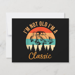 I'm Not Old I'm Classic Car Retro Vintage Funny Ca Save The Date