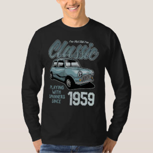 I'm Not Old I'm Classic Car Vintage Born In 1959 T-Shirt
