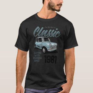 I'm Not Old I'm Classic Car Vintage Born In 1981 P T-Shirt
