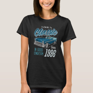 I'm Not Old I'm Classic Car Vintage Born In 1996 T-Shirt