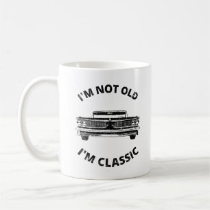 I'm Not Old I'm Classic Coffee Mug