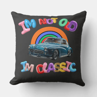 Im not old Im classic Cushion