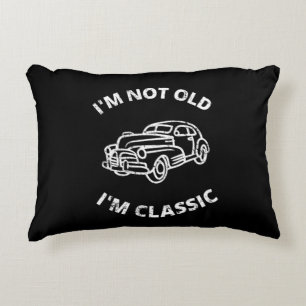  I'm Not Old I'm Classic   Decorative Cushion