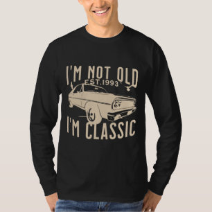 Im not old Im classic EST 1993 vintage men black T-Shirt