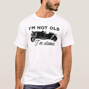 I'm Not Old I'm Classic Funny Birthday Vintage Car T-Shirt