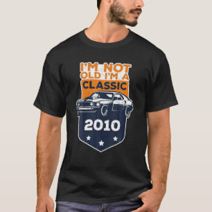 I'm Not Old I'm Classic Funny Car Graphic Gift Bir T-Shirt