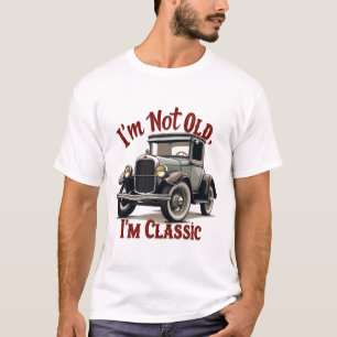 I'm Not Old I'm Classic Funny Car Graphic - Mens & T-Shirt