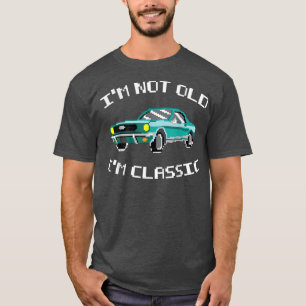 Im Not Old Im Classic Funny Car Graphic Mens & Wo T-Shirt