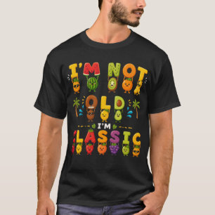 I'm Not Old I'm Classic Funny Fruit Pun Vintage T-Shirt