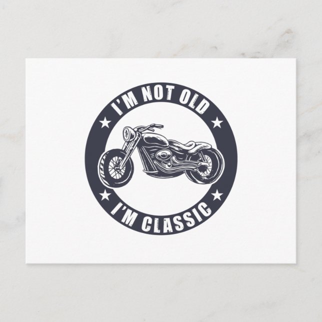 I'm Not Old I'm Classic Funny Motorcycle Birthday Postcard (Front)