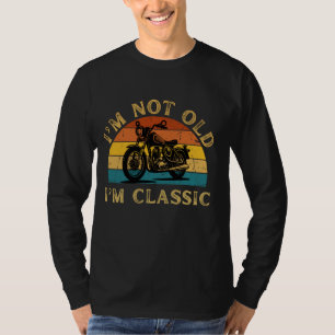 I'm Not Old I'm Classic Funny Motorcycle Graphic T-Shirt