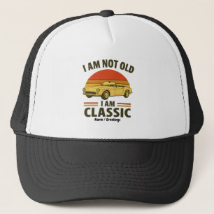 I'm Not Old I'm Classic Funny Retro Car Design  Trucker Hat