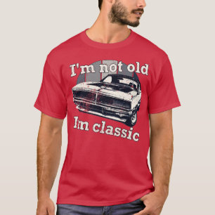 Im Not Old Im Classic Funny Retro T-Shirt