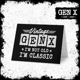 I'm Not Old I'm Classic Generation X Funny Gen X Card