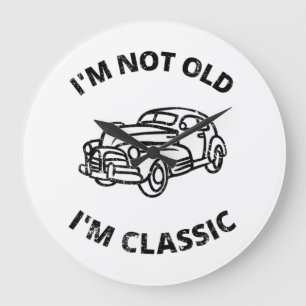 I'm Not Old I'm Classic Large Clock