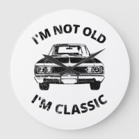 I'm Not Old I'm Classic