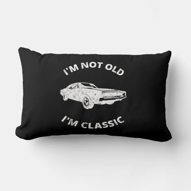     I'm Not Old I'm Classic  Lumbar Cushion (Front)