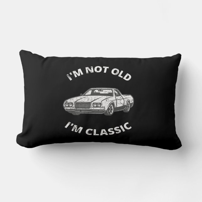  I'm Not Old I'm Classic     Lumbar Cushion (Front)