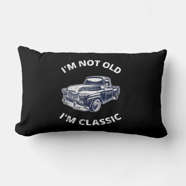     I'm Not Old I'm Classic    Lumbar Cushion (Front)