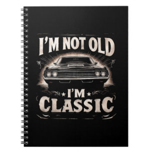 I'm Not Old I'm Classic Retro Vintage Funny Car Qu Notebook