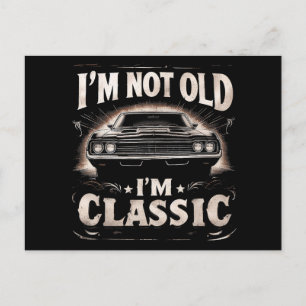 I'm Not Old I'm Classic Retro Vintage Funny Car Qu Postcard