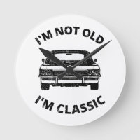 I'm Not Old I'm Classic