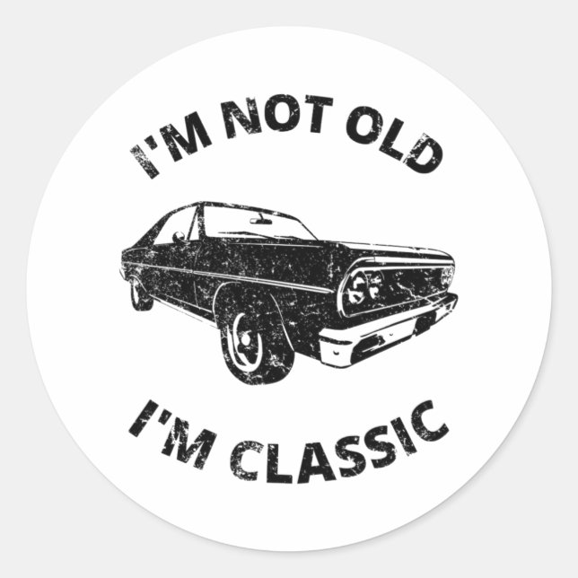     I'm Not Old I'm Classic Round Sticker (Front)
