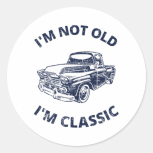     I'm Not Old I'm Classic Round Sticker