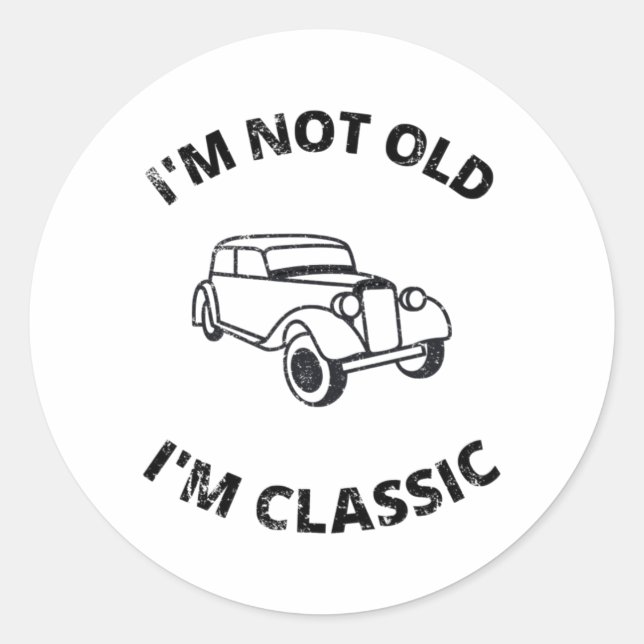  I'm Not Old I'm Classic Round Sticker (Front)