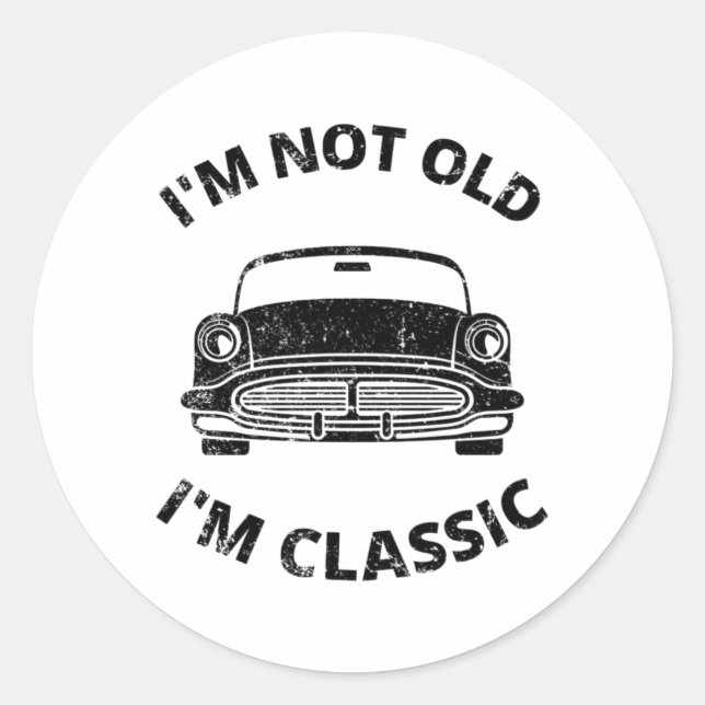  I'm Not Old I'm Classic Round Sticker (Front)
