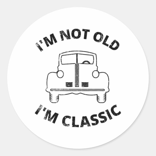  I'm Not Old I'm Classic Round Sticker (Front)