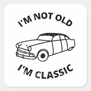  I'm Not Old I'm Classic   Square Sticker