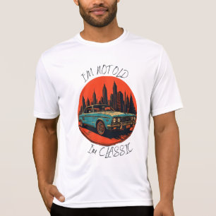 i'm not old i'm classic T-Shirt