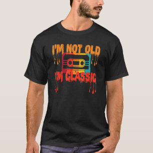 I'm Not Old I'm Classic Vintage Audio Cassette   8 T-Shirt