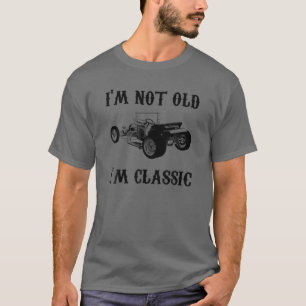 I'm Not Old I'm Classic Vintage Graphic T-Shirt
