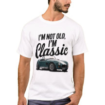I'm Not Old, I'm Classic Vintage Humour Design