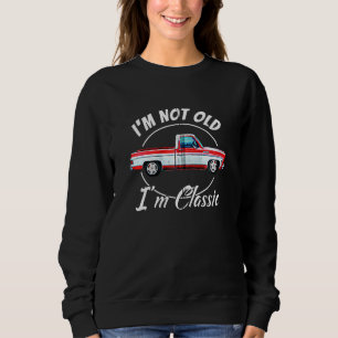 I'm Not Old I'm Classic Vintage Short Bed Square B Sweatshirt