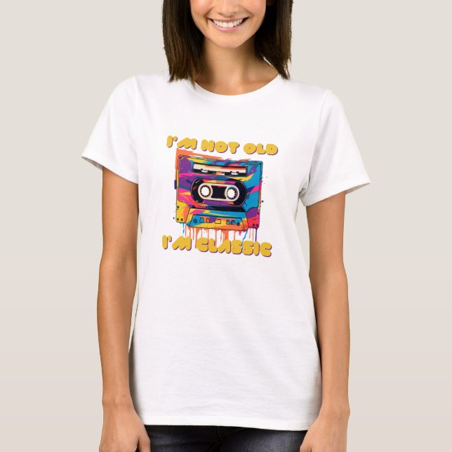 I'm not old, I'm Classic, wpap, cassette T-Shirt (Front)