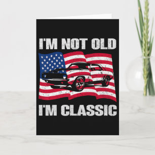 Im Not Old Im Clic Car America Flag Graphic Mens T Card