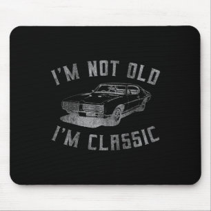 I'm Not Old I'm Clic Funny Car Graphic - Mens & Mouse Pad
