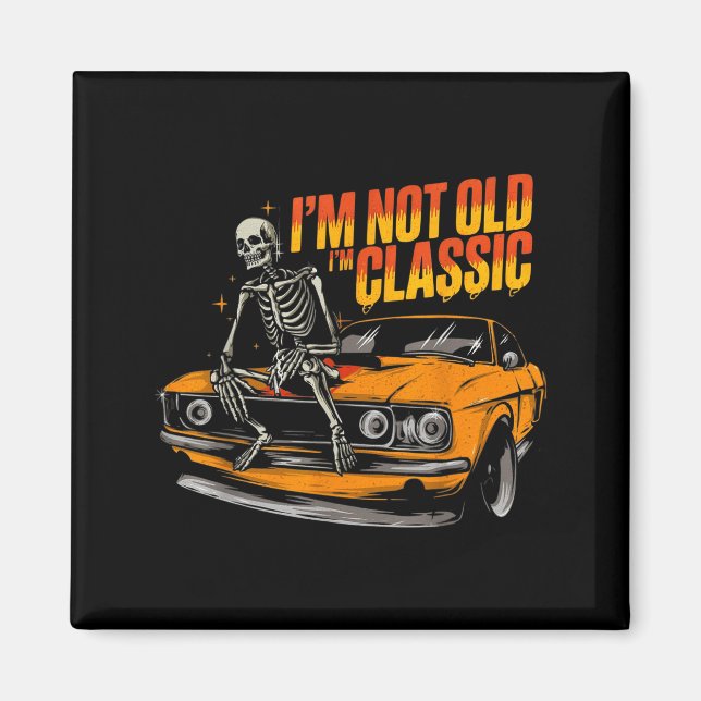 I'm Not Old I'm Clic Funny Car Graphic Old Man Fat Magnet (Front)