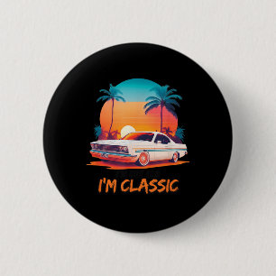 Im Not Old Im Clic ,funny Car Graphic, Vintage Sty 6 Cm Round Badge