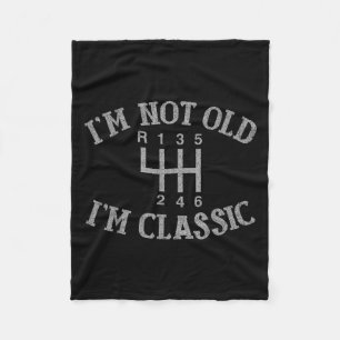Im Not Old Im Clic Funny Car Manual Gearbox Graphi Fleece Blanket