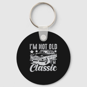 I'm Not Old I'm Clic Funny Car Vintage Mens &amp;  Key Ring