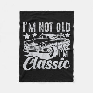 Im Not Old Im Clic Funny Car Vintage Mens & Wo Fleece Blanket