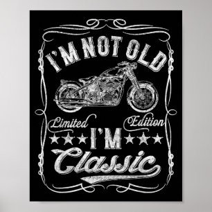 I'm Not Old I'm Clic Funny Motorcycle Vintage Mens Poster