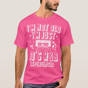 Im Not Old Im Just 90S Rb Music Lover T-Shirt
