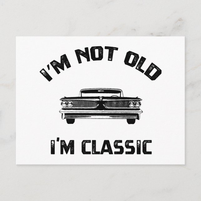 I'm Not Old I'm Just Classic Postcard (Front)