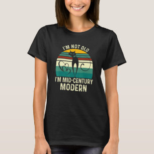 Im Not Old Im Mid-Century Modern Cats T-Shirt