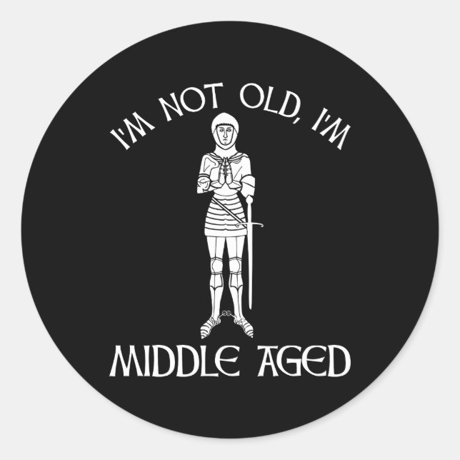 I'm Not Old - I'm Middle Aged Classic Round Sticker (Front)